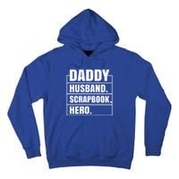 Daddy Husband Scrapbook Hero Funny Scrapbook Father's Day Gift Tall Hoodie