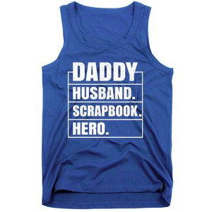 Daddy Husband Scrapbook Hero Funny Scrapbook Father's Day Gift Tank Top