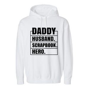 Daddy Husband Scrapbook Hero Funny Scrapbook Father's Day Gift Garment-Dyed Fleece Hoodie