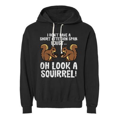 Dont Have Short Attention Span Look Squirrel Garment-Dyed Fleece Hoodie