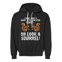 Dont Have Short Attention Span Look Squirrel Garment-Dyed Fleece Hoodie