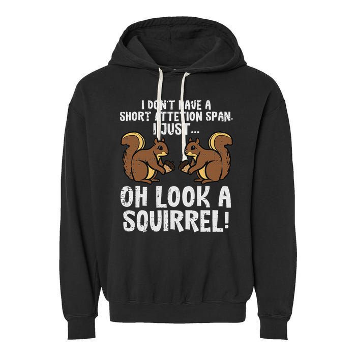 Dont Have Short Attention Span Look Squirrel Garment-Dyed Fleece Hoodie
