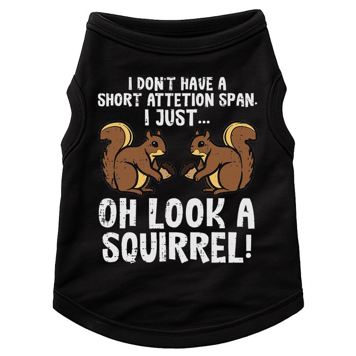 Dont Have Short Attention Span Look Squirrel Doggie Tank