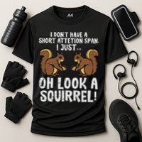Dont Have Short Attention Span Look Squirrel Performance Shirt
