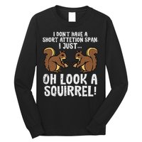 Dont Have Short Attention Span Look Squirrel Long Sleeve Shirt