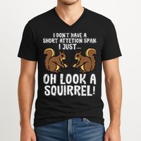 Dont Have Short Attention Span Look Squirrel V-Neck T-Shirt