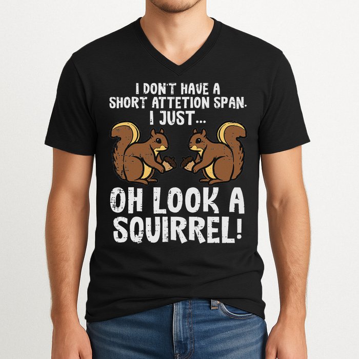 Dont Have Short Attention Span Look Squirrel V-Neck T-Shirt