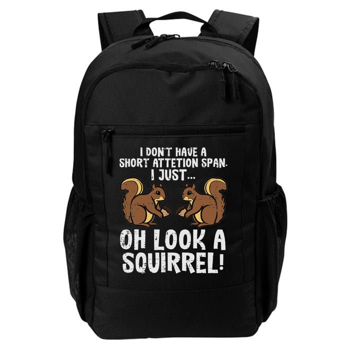Dont Have Short Attention Span Look Squirrel Backpack