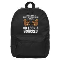Dont Have Short Attention Span Look Squirrel 16 in Basic Backpack