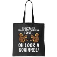 Dont Have Short Attention Span Look Squirrel Bag