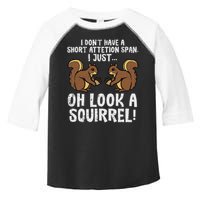 Dont Have Short Attention Span Look Squirrel Toddler Fine Jersey T-Shirt