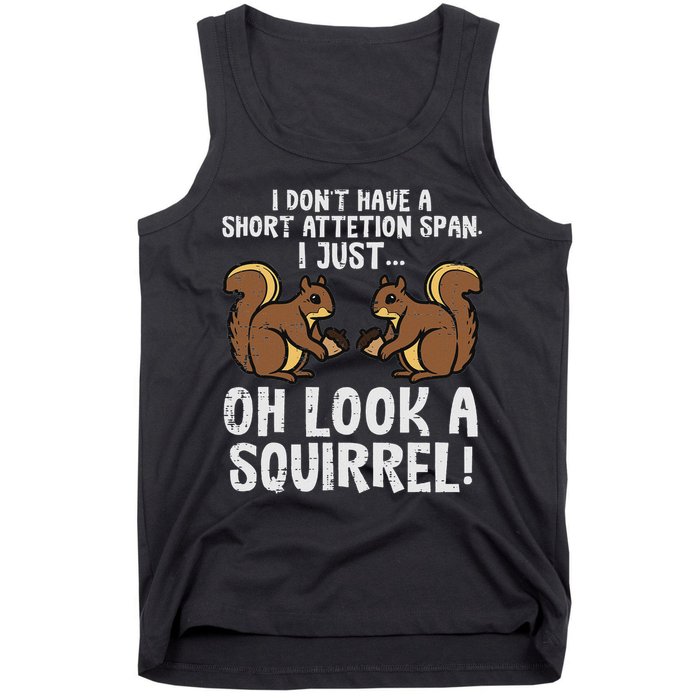 Dont Have Short Attention Span Look Squirrel Tank Top