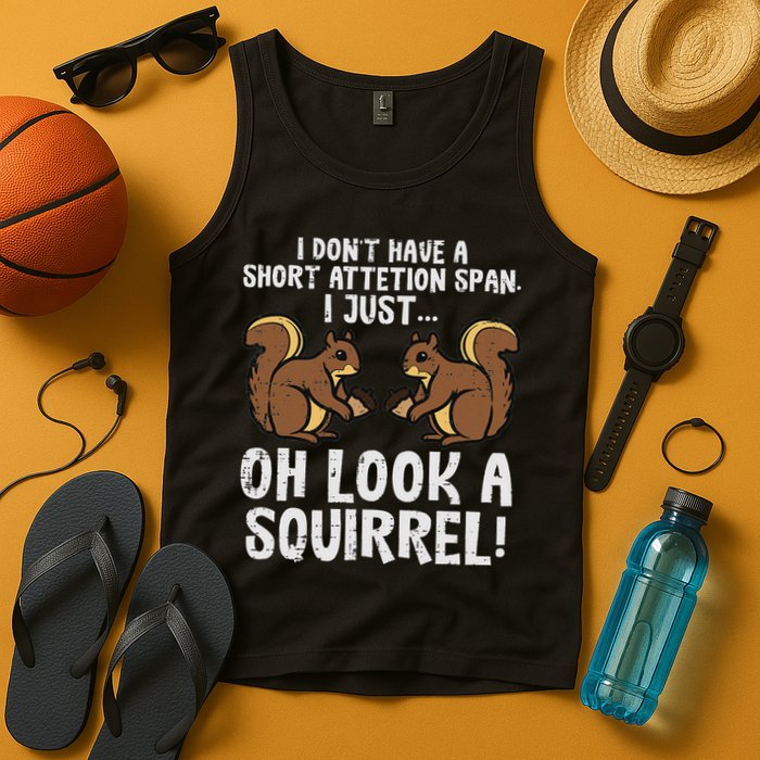 Dont Have Short Attention Span Look Squirrel Tank Top