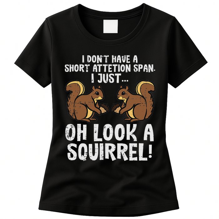 Dont Have Short Attention Span Look Squirrel Womens T-Shirt