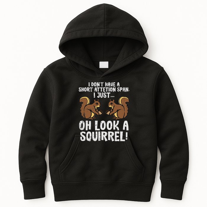 Dont Have Short Attention Span Look Squirrel Kids Hoodie