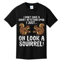 Dont Have Short Attention Span Look Squirrel Kids T-Shirt