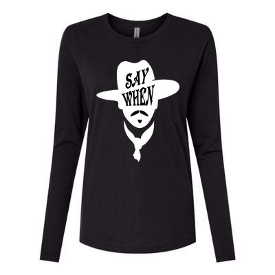 Doc Holliday Say When Womens Cotton Relaxed Long Sleeve T-Shirt