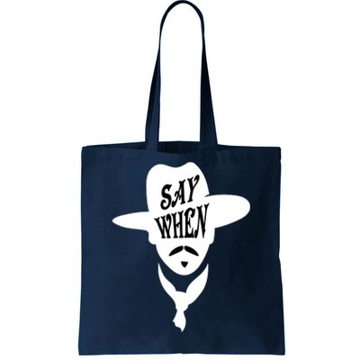 Doc Holliday Say When Tote Bag