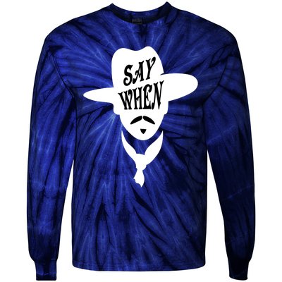 Doc Holliday Say When Tie-Dye Long Sleeve Shirt