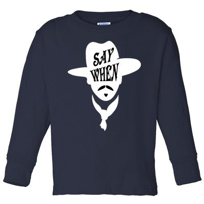 Doc Holliday Say When Toddler Long Sleeve Shirt