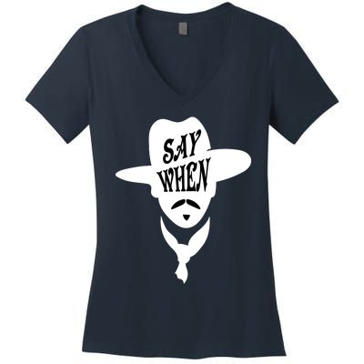 Doc Holliday Say When Women's V-Neck T-Shirt