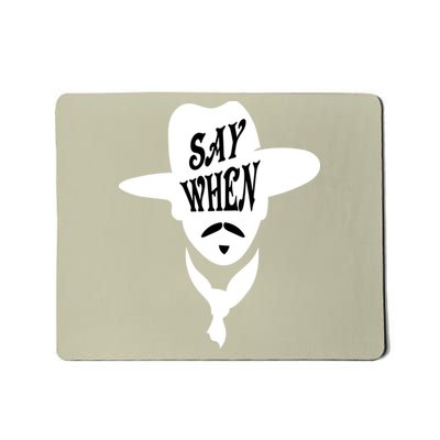 Doc Holliday Say When Mousepad