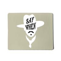 Doc Holliday Say When Mousepad