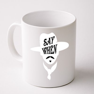 Doc Holliday Say When Coffee Mug