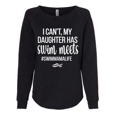 Daughter Has Swim Meets Swim Mama Life Swimming Mom Gift Womens California Wash Sweatshirt