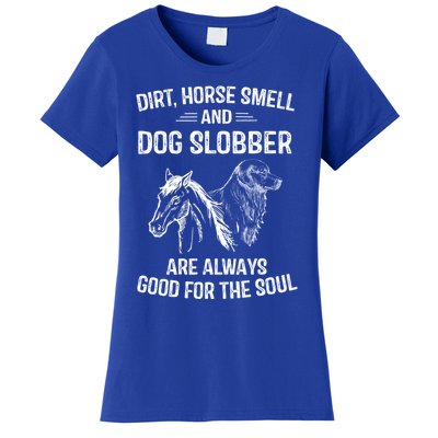 Dirt Horse Smell And Dog Slobber Funny Gift Unique Meaningful Gift Women's T-Shirt