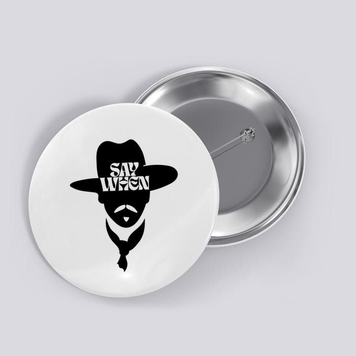 Doc Holliday Say When Button