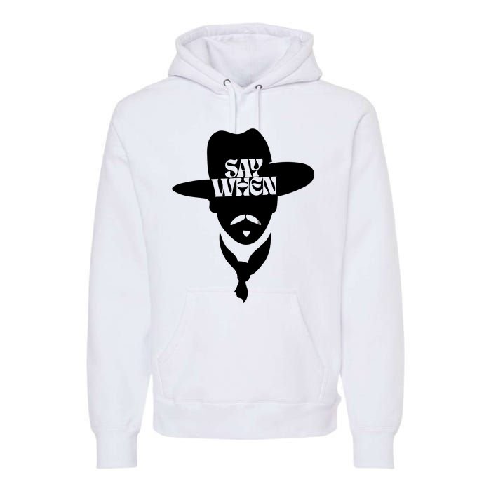 Doc Holliday Say When Premium Hoodie