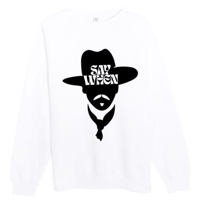 Doc Holliday Say When Premium Crewneck Sweatshirt