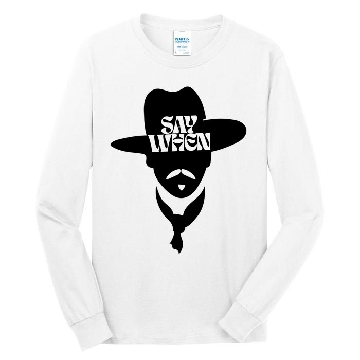 Doc Holliday Say When Tall Long Sleeve T-Shirt