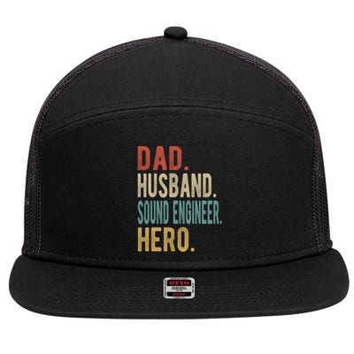 Dad Husband Sound Engineer Hero Great Gift 7 Panel Mesh Trucker Snapback Hat