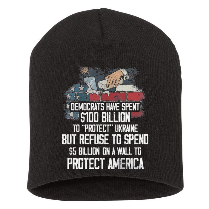 Democrats Have Spent $100 Billion To Protect Ukraine Short Acrylic Beanie