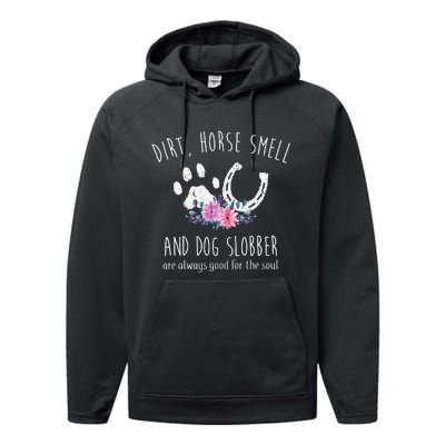 Dirt Horse Smell And Dog Slobber Horse Lover Performance Fleece Hoodie