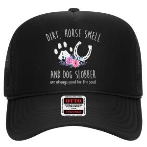 Dirt Horse Smell And Dog Slobber Horse Lover High Crown Mesh Back Trucker Hat