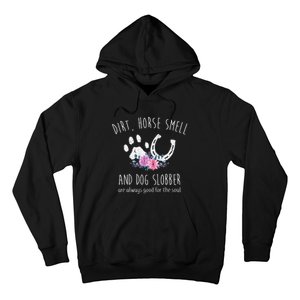 Dirt Horse Smell And Dog Slobber Horse Lover Hoodie