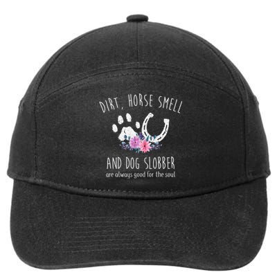 Dirt Horse Smell And Dog Slobber Horse Lover 7-Panel Snapback Hat