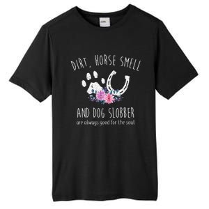 Dirt Horse Smell And Dog Slobber Horse Lover Tall Fusion ChromaSoft Performance T-Shirt