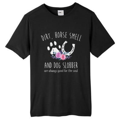 Dirt Horse Smell And Dog Slobber Horse Lover Tall Fusion ChromaSoft Performance T-Shirt