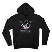 Dirt Horse Smell And Dog Slobber Horse Lover Tall Hoodie