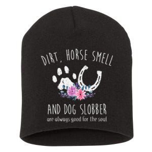 Dirt Horse Smell And Dog Slobber Horse Lover Short Acrylic Beanie