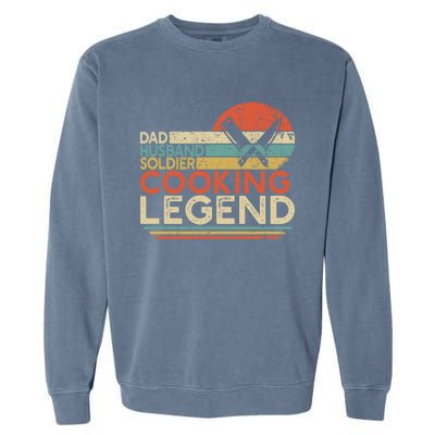 Dad Husband Soldier Cooking Legend Military Chef Gift Garment-Dyed Sweatshirt