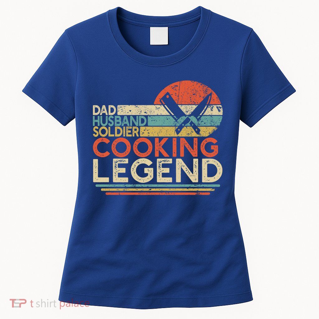 Dad Husband Soldier Cooking Legend Military Chef Gift Womens T-Shirt