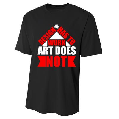 Design Has To Work Art Does Not Performance Sprint T-Shirt