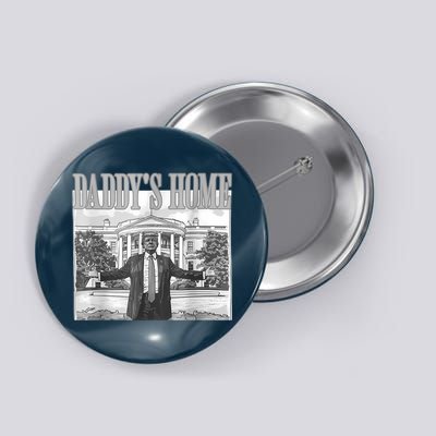 Daddys Home Trump 2024 Maga 2024 Trump Return 45 Sweat Button