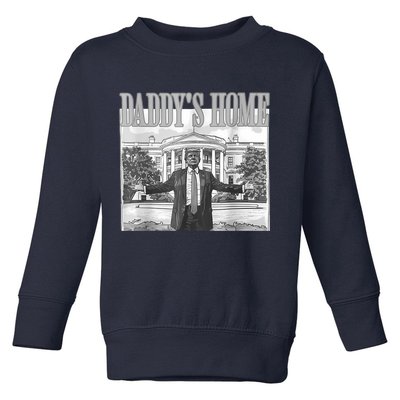 Daddys Home Trump 2024 Maga 2024 Trump Return 45 Sweat Toddler Sweatshirt