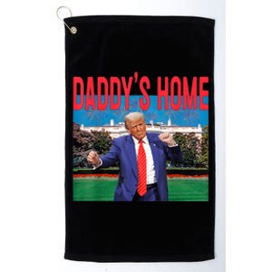 Daddys Home Trump Trump 2024 Take America Back Platinum Collection Golf Towel